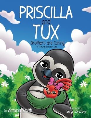 Priscilla and Tux: Brothers are Caring - Victoria M Smith - cover