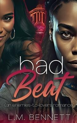 Bad Beat: An Enemies-to-Lovers Romance - L M Bennett - cover