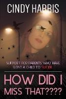 How Did I Miss That - Cindy Harris - cover
