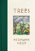 Trees: An Anthology of Writings and Paintings - Hermann Hesse - cover