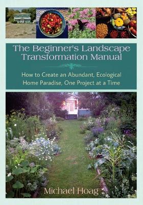 The Beginnner's Landscape Transformation Manual - Michael Hoag - cover