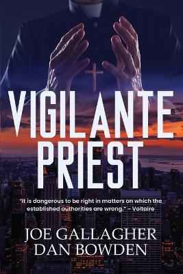 Vigilante Priest - Joe Gallagher,Dan Bowden - cover