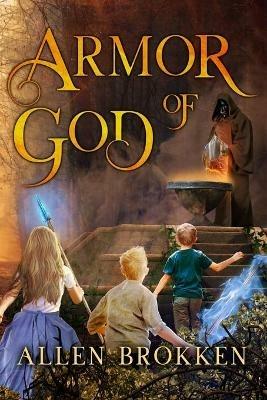 Armor of God: A Towers of Light family read aloud - Allen Brokken - cover
