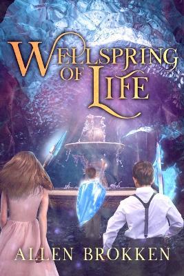 Wellspring of Life: A Towers of Light Family Read Aloud - Allen Brokken - cover