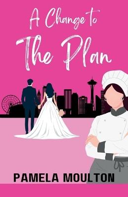 A Change to the Plan - Pamela Moulton - cover