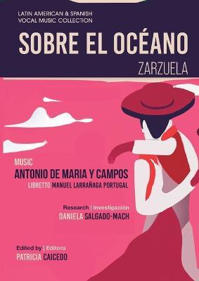 Sobre el Oceano - Zarzuela en tres actos: Mexican Zarzuela by Antonio de Maria y Campos - cover