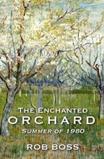 The Enchanted Orchard: Summer of 1980