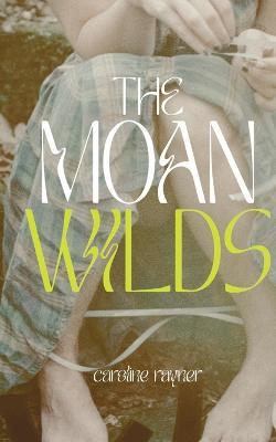 The Moan Wilds - Caroline Rayner - cover
