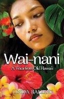 Wai-nani: A Voice from Old Hawai'i