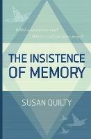 The Insistence of Memory - Susan Quilty - cover