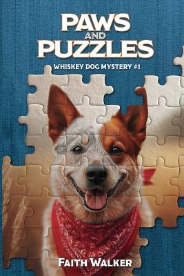 Paws and Puzzles: Whiskey Dog Mystery #1 - Faith Walker - cover