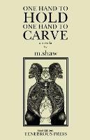 One Hand to Hold, One Hand to Carve - M Shaw - cover