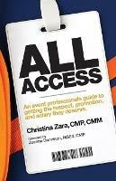 All Access: An event professional's guide to getting the respect, promotion and salary they deserve. - Christina Zara - cover