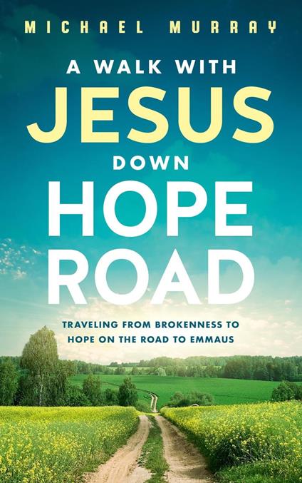 A Walk With Jesus Down Hope Road
