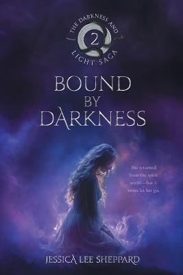Bound By Darkness - Jessica Lee Sheppard - cover