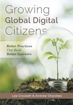 Growing Global Digital Citizens: Better Practices That Build Better Learners