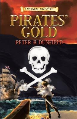 Pirates' Gold: A Middle-Grade Time-Travelling Storyline Adventure - Peter B Dunfield - cover