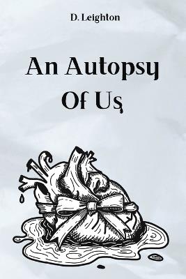 An Autopsy Of Us - Devyn Leighton - cover
