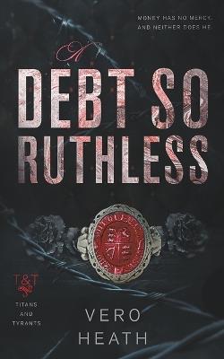 A Debt So Ruthless - Vero Heath - cover