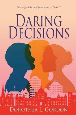 Daring Decisions - Dorothea L Gordon - cover