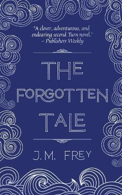The Forgotten Tale - J M Frey - cover