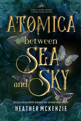 Atomica - Between Sea and Sky - Heather McKenzie - cover