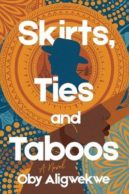 Skirts, Ties and Taboos - Oby Aligwekwe - cover
