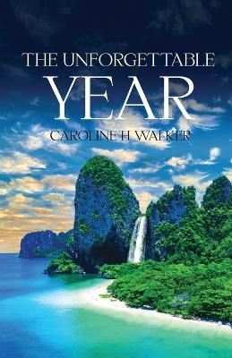 The Unforgettable Year - Caroline Walker - cover