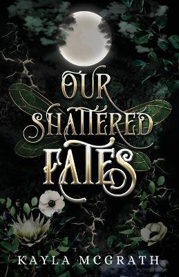 Our Shattered Fates - Kayla McGrath - cover