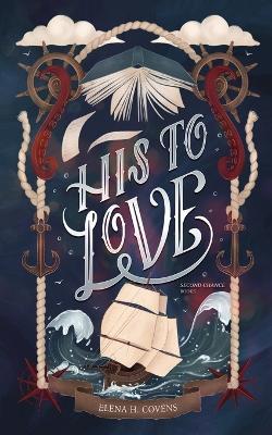 His To Love - Second Chance Books 1 - Elena H Covens - cover
