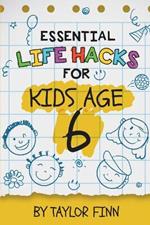 Essential Life Hacks for Kids Age 6
