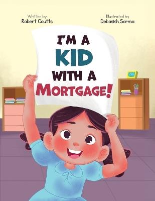 I'm a Kid with a Mortgage! - Robert Coutts - cover