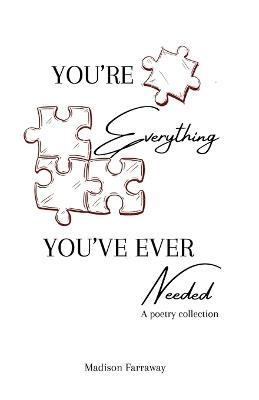 You're Everything You've Ever Needed - Madison Farraway - cover