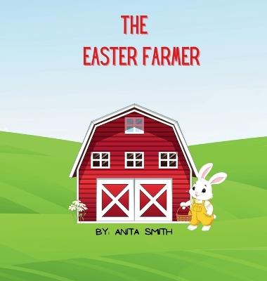 The Easter Farmer - Anita Smith - cover