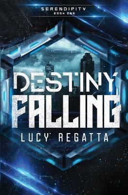 Destiny Falling (Discreet Cover): A First Contact Fated Mates Romance - Lucy Regatta - cover