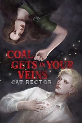 Coal Gets In Your Veins - Cat Rector - cover