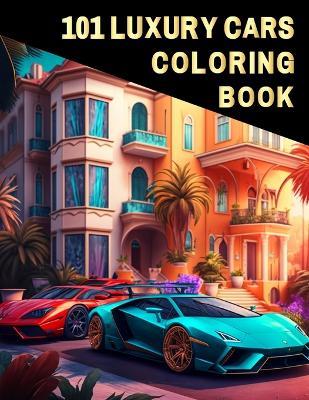 101 Luxury Cars Coloring Book - Saffia Abdul-Haqq - cover