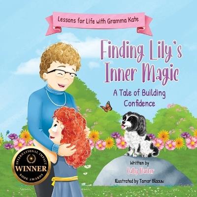 Finding Lily's Inner Magic: A Tale of Building Confidence - Cathy Barker - cover