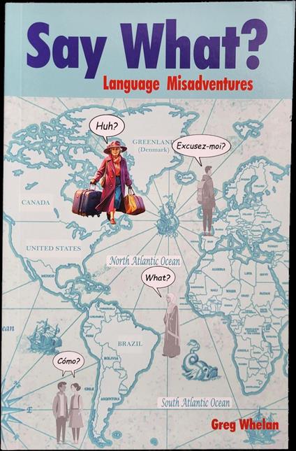 Say What? Language Misadventures