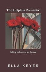 The Helpless Romantic: Falling in Love as an Aroace