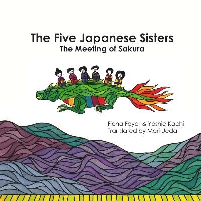 The Five Japanese Sisters, the meeting of Sakura - Fiona Foyer,Yoshie Kachi - cover