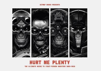 Hurt Me Plenty: The Ultimate Guide to First-Person Shooters 2003 - 2010 - Bitmap Books - cover