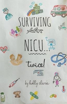 Surviving NICU...Twice - Holly Clark - cover