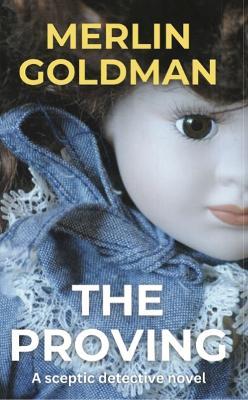 The Proving: A Sceptic Detective Novel - Merlin Goldman - cover
