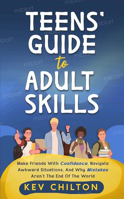 Teens' Guide To Adult Skills - Kev Chilton - ebook