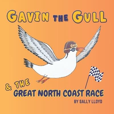 Gavin the Gull and The Great North Coast Race: An Outrageously Raucous Coastal Adventure - Sally Lloyd - cover