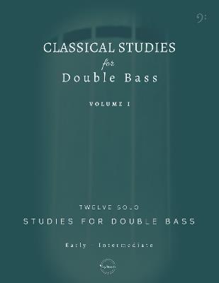 Classical Studies for Double Bass: Twelve Solo Studies for Double Bass - cover