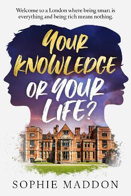 Your Knowledge or Your Life? - Sophie Maddon - cover