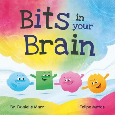 Bits in your Brain - Dr. Danielle Marr - cover