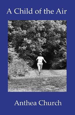 A Child of the Air - Anthea Church - cover